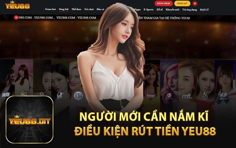 Người Mới Cần Nắm Kĩ Điều Kiện Rút Tiền YEU88